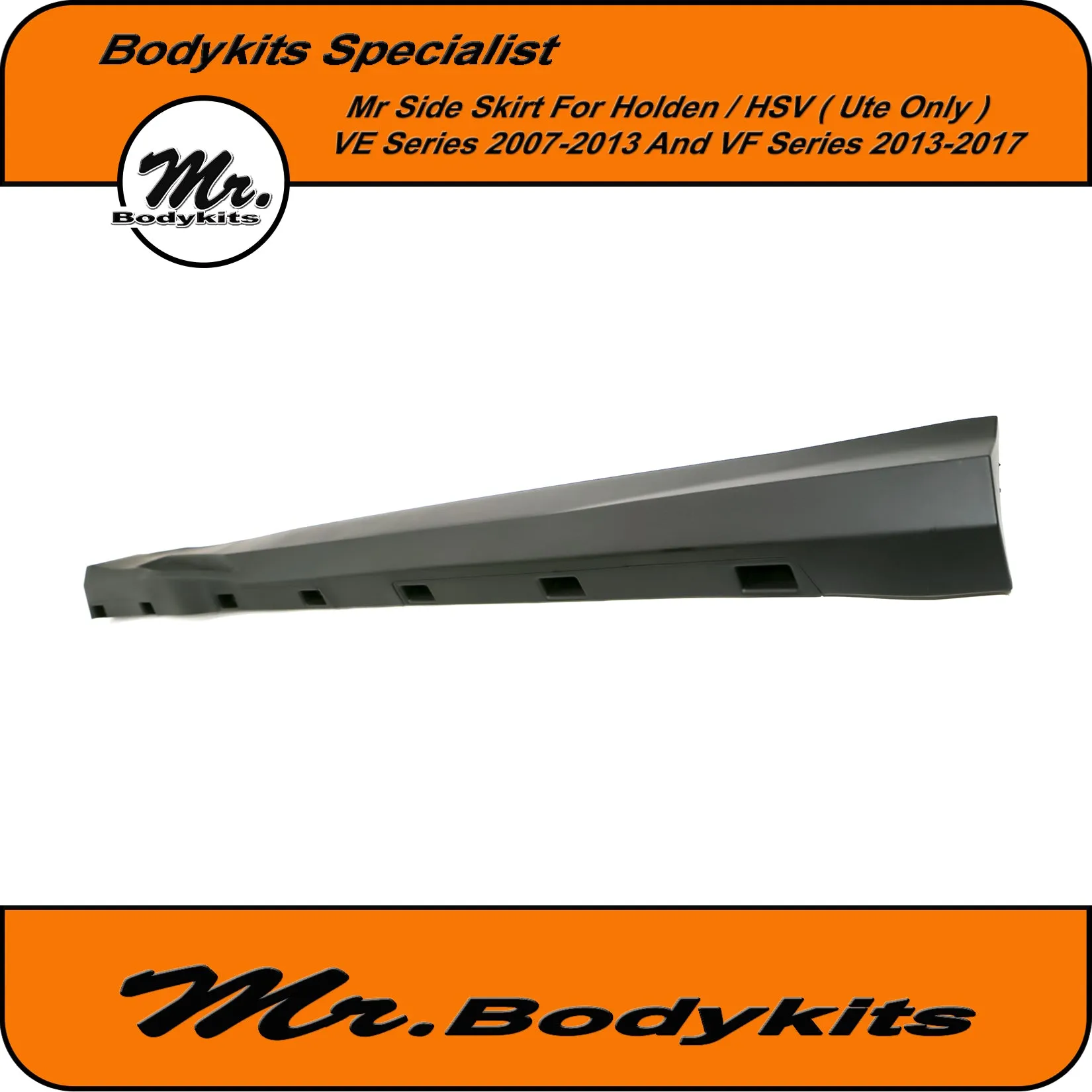 Holden Commodore VE VF / HSV Maloo Style Plastic Side Skirts (Ute Only) 2006-2017 by Mr Bodykits